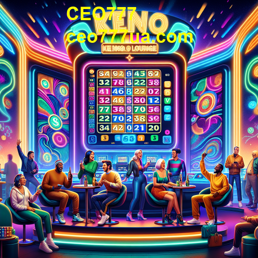 Descubra a Emoção do Keno Lounge no CEO777